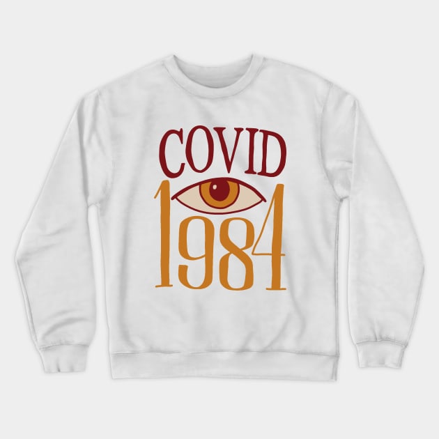 Covid 1984 Crewneck Sweatshirt by valentinahramov